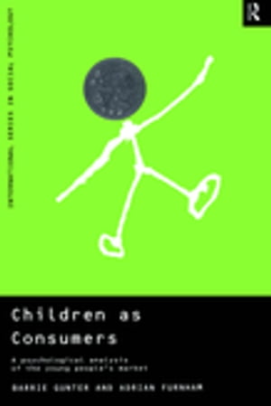 Children as Consumers A Psychological Analysis of the Young People's Market