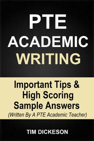 PTE Academic Writing - Important Tips & High Scoring Sample Answers (Written By A PTE Academic Teacher)