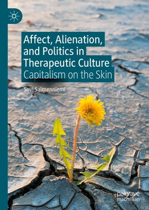 Affect, Alienation, and Politics in Therapeutic Culture