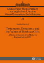 Testaments, Donations, and the Values of Books as Gifts A Study of Records from Medieval England before 1450