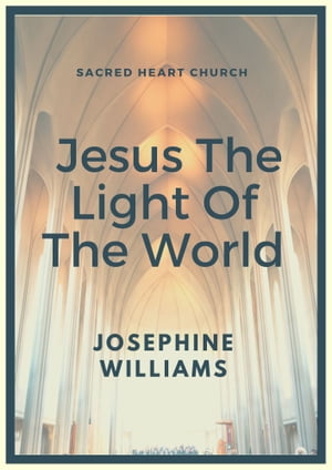 Jesus The Light Of The World