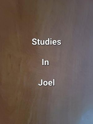 Studies In Joel