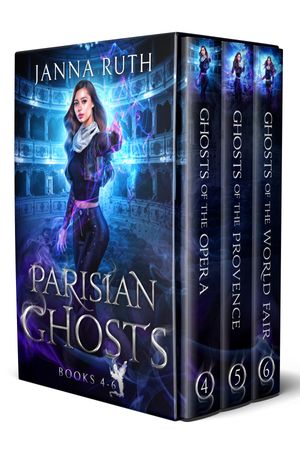 Parisian Ghosts: Books 4-6【電子書籍】[ Janna Ruth ]