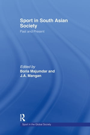 Sport in South Asian Society Past and Present【電子書籍】