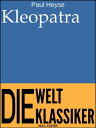 Kleopatra【電子書籍】[ Paul Heyse ]