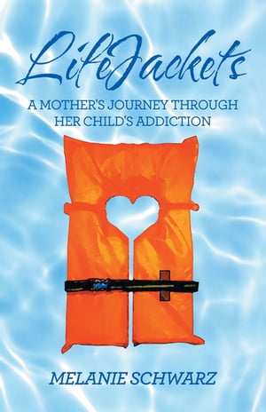 ŷKoboŻҽҥȥ㤨Lifejackets A Mother's Journey Through Her Child's AddictionŻҽҡ[ Melanie Schwarz ]פβǤʤ650ߤˤʤޤ