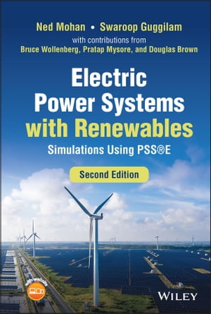 楽天楽天Kobo電子書籍ストアElectric Power Systems with Renewables Simulations Using PSSE【電子書籍】[ Ned Mohan ]