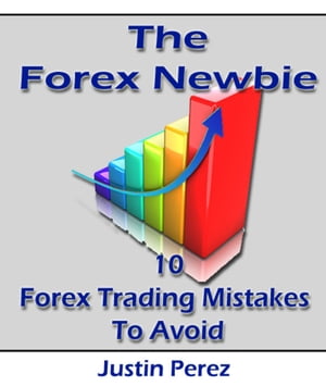 Forex Newbie: 10 Forex Trading Mistakes To Avoid