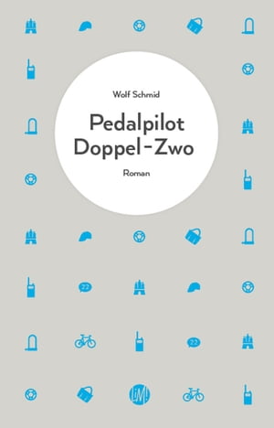 Pedalpilot Doppel-Zwo Roman【電子書籍】[ Wolf Schmid ]