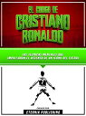 ŷKoboŻҽҥȥ㤨El Codigo De Cristiano Ronaldo: Las Tecnicas Mentales Que Impulsaron El Ascenso De Un Icono Del FutbolŻҽҡ[ Eternia Publishing ]פβǤʤ1,945ߤˤʤޤ