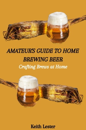 AMATEUR'S GUIDE TO HOME BREWIN
