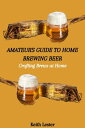 AMATEUR'S GUIDE TO HOME BREWIN