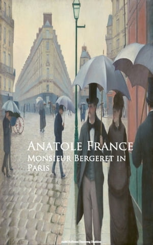Monsieur Bergeret in Paris【電子書籍】[ An