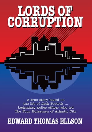 ŷKoboŻҽҥȥ㤨Lords of Corruption A True Story Based on the Life of Jack Portock - Legendary Atlantic City Police Officer Who Led the Four Horsemen of Atlantic CityŻҽҡ[ Edward Thomas Ellson ]פβǤʤ1,144ߤˤʤޤ
