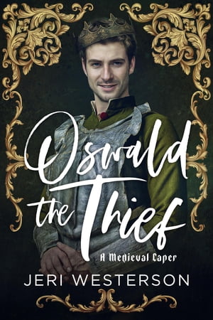 Oswald the Thief; A Medieval CaperŻҽҡ[ Jeri Westerson ]