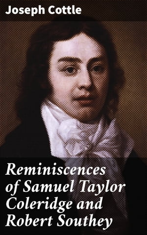 Reminiscences of Samuel Taylor Coleridge and Robert Southey