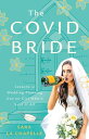 The COVID Bride Lessons in Wedding Planning from the Girl Who’s Seen It All