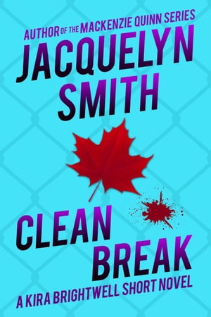 Clean Break: A Kira Brightwell Short Novel Kira Brightwell Quick CasesŻҽҡ[ Jacquelyn Smith ]