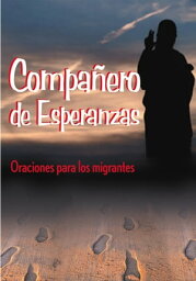 Compa?ero de esperanzas Oraciones para los migrantes【電子書籍】[ Misioneros Escalabrinianos ]