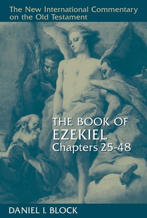 The Book of Ezekiel, Chapters 25?48