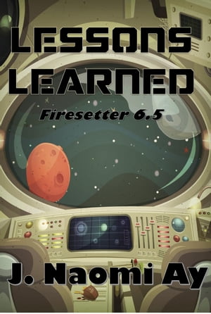 ŷKoboŻҽҥȥ㤨Lessons Learned Firesetter, #6.5Żҽҡ[ J. Naomi Ay ]פβǤʤ200ߤˤʤޤ