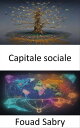 Capitale sociale Capitale sociale, creare connessioni pi? forti per il successo personale e sociale