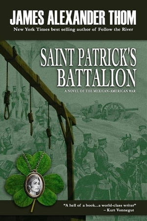 St. Patrick Battalion A Novel of The Mexican-Ame