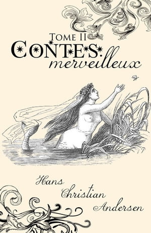 Contes merveilleux - Tome II ( Edition int?grale )Żҽҡ[ Hans Christian Andersen ]