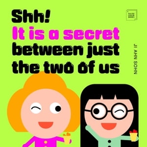 Shh! It is a secret between just the two of us【電子書籍】[ Sohn Ji Ahn ]