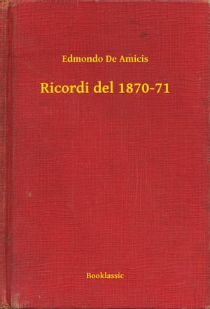 Ricordi del 1870-71Żҽҡ[ Edmondo De Amicis ]