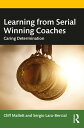 Learning from Serial Winning Coaches Caring Determination【電子書籍】[ Cliff Mallett ]