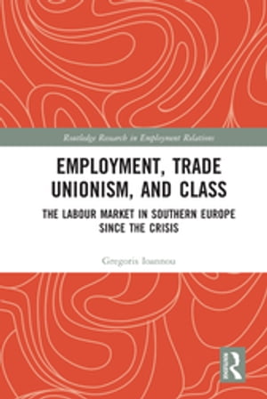 Employment, Trade Unionism, and Class