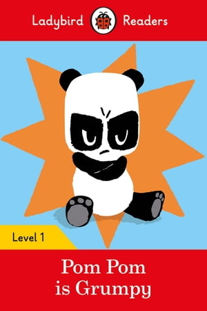 Ladybird Readers Level 1 - Pom Pom is Grumpy (ELT Graded Reader)