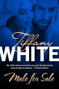 Male for Sale【電子書籍】[ Tiffany White ]