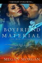 Boyfriend Material【電子書籍】 Megan Morgan