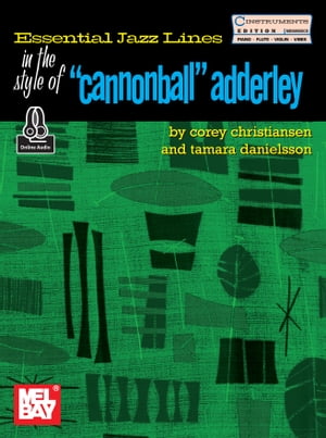 Essential Jazz Lines in the Style of Cannonball Adderly, C Instruments