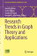 Research Trends in Graph Theory and Applications