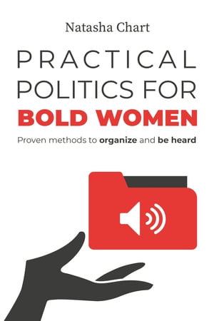ŷKoboŻҽҥȥ㤨Practical Politics for Bold Women Proven Methods to Organize and Be HeardŻҽҡ[ Natasha Chart ]פβǤʤ1,627ߤˤʤޤ