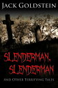 Slenderman, Slenderman - And Other Terrifying Tales【電子書籍】 Jack Goldstein