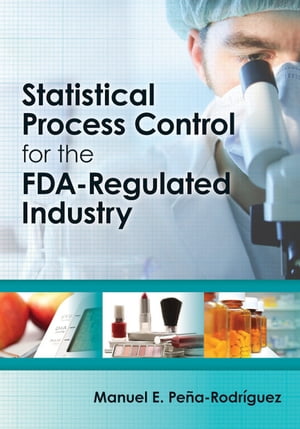 Statistical Process Control for the FDA-Regulated Industry