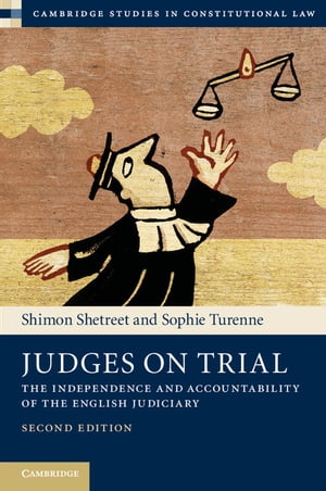 Judges on Trial The Independence and Accountability of the English Judiciary