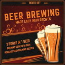 Beer Brewing Made Easy With Recipes (Boxed Set): 3 Books In 1 Beer Brewing Guide With Easy Homeade Beer Brewing Recipes 3 Books In 1 Beer Brewing Guide With Easy Homeade Beer Brewing Recipes【電子書籍】 Speedy Publishing