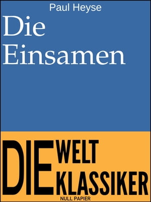 Die Einsamen NovelleŻҽҡ[ Paul Heyse ]