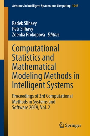 Computational Statistics and Mathematical Modeling Methods in Intelligent Systems Proceedings of 3rd Computational Methods in Systems and Software 2019, Vol. 2【電子書籍】