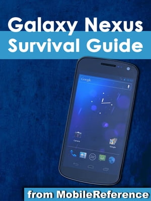 Galaxy Nexus Survival Guide: Step-by-Step User G