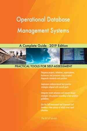 Operational Database Management Systems A Complete Guide - 2019 Edition【電子書籍】 Gerardus Blokdyk