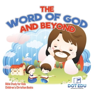 The Word of God and Beyond | Bible Study for Kids | Children's Christian Books