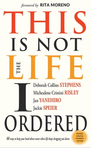 This Is Not the Life I Ordered 60 Ways to Keep Your Head Above Water When Life Keeps Dragging You Down【電子書籍】[ Deborah Collins Stephens ]