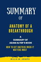 Summary of Anatomy of a Breakthrough By Adam Alter: How to Get Unstuck When It Matters Most【電子書籍】 Willie M. Joseph