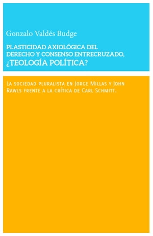 Plasticidad axiológica del derecho y consenso entrecruzado